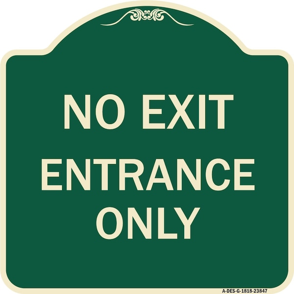 Signmission No Exit Entrance Only Heavy-Gauge Aluminum Architectural Sign, 18" L, 18" H, G-1818-23847 A-DES-G-1818-23847 - main